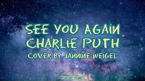 See You Again - Charlie Puth | Lyrics | cover by Jannine Weigel