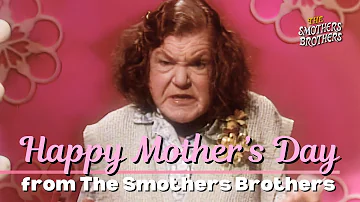 Happy Mother's Day from The Smothers Brothers