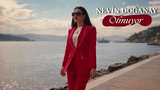 Nevin Doğanay - Olmuyor