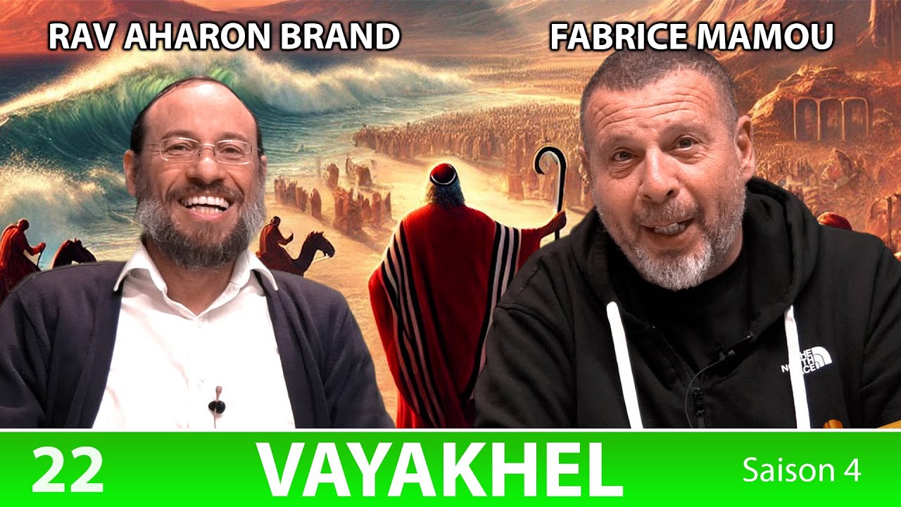 Sefer Chemot : PARACHAT VAYAKHEL (22) - Saison 4 - avec le duo Rav Brand et Fabrice