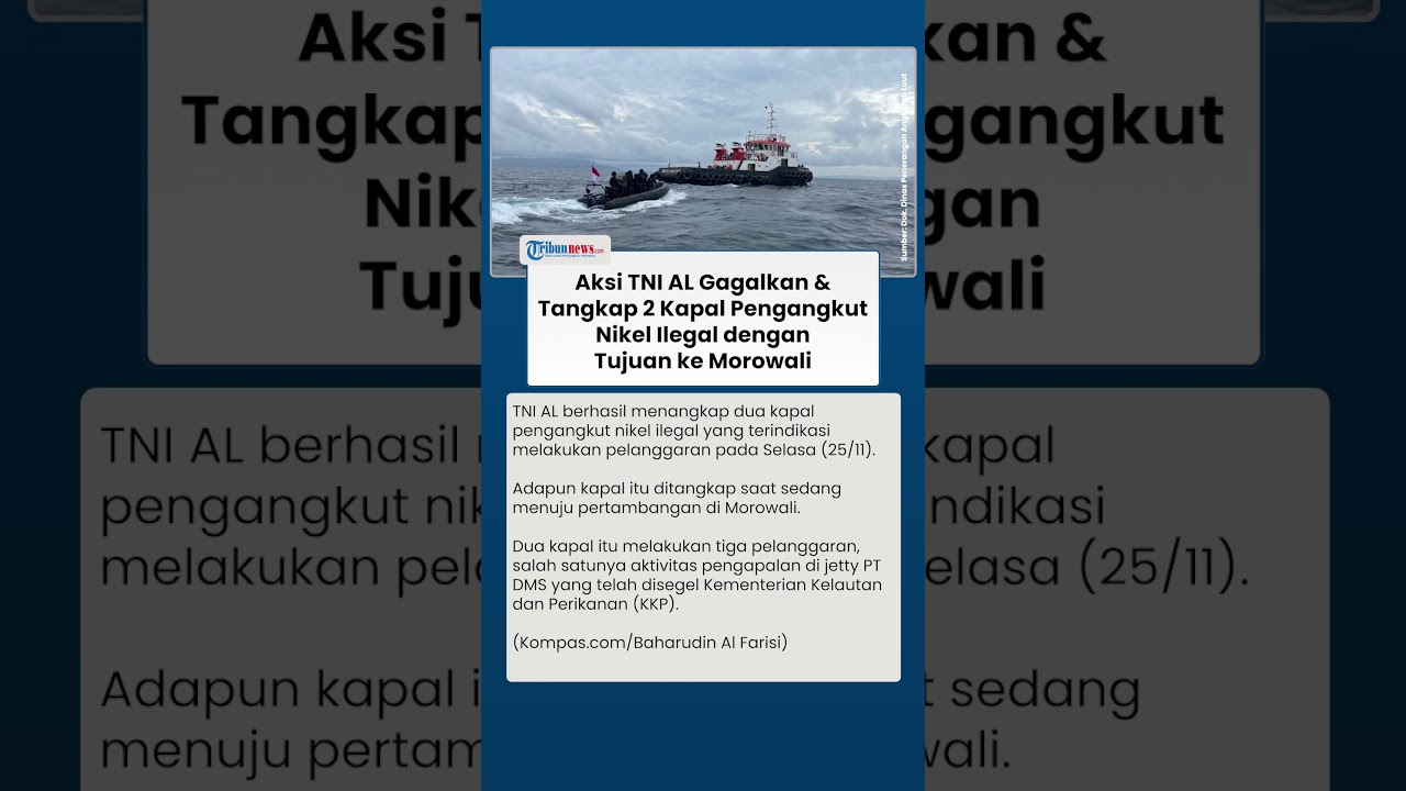 Detik-detik TNI AL Tangkap 2 Kapal Pengangkut Nikel Ilegal dengan Tujuan ke Pertambangan Morowali