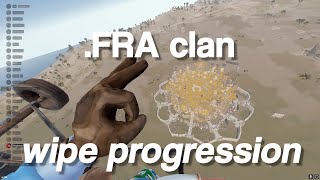 .FRA Clan Wipe Progression on a 1k Pop Server