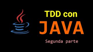 TDD en Java con JUnit (parte 2)