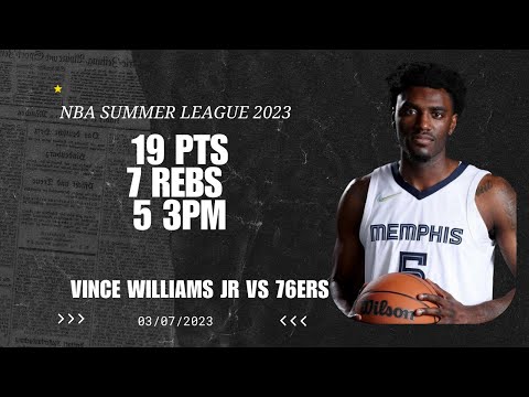 Vince Williams Jr 19 pts 7 rebs 5 3pm vs 76ers  NBA Summer League