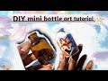 DIY | Tiny Bottle Art Tutorial 
