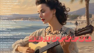The Most Beautiful Music in the World For Your Heart - TOP 30 ROMANTIC GUITAR MUSIC.....