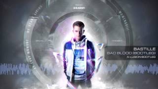 Bastille - Bad Blood (A-lusion Bootleg)