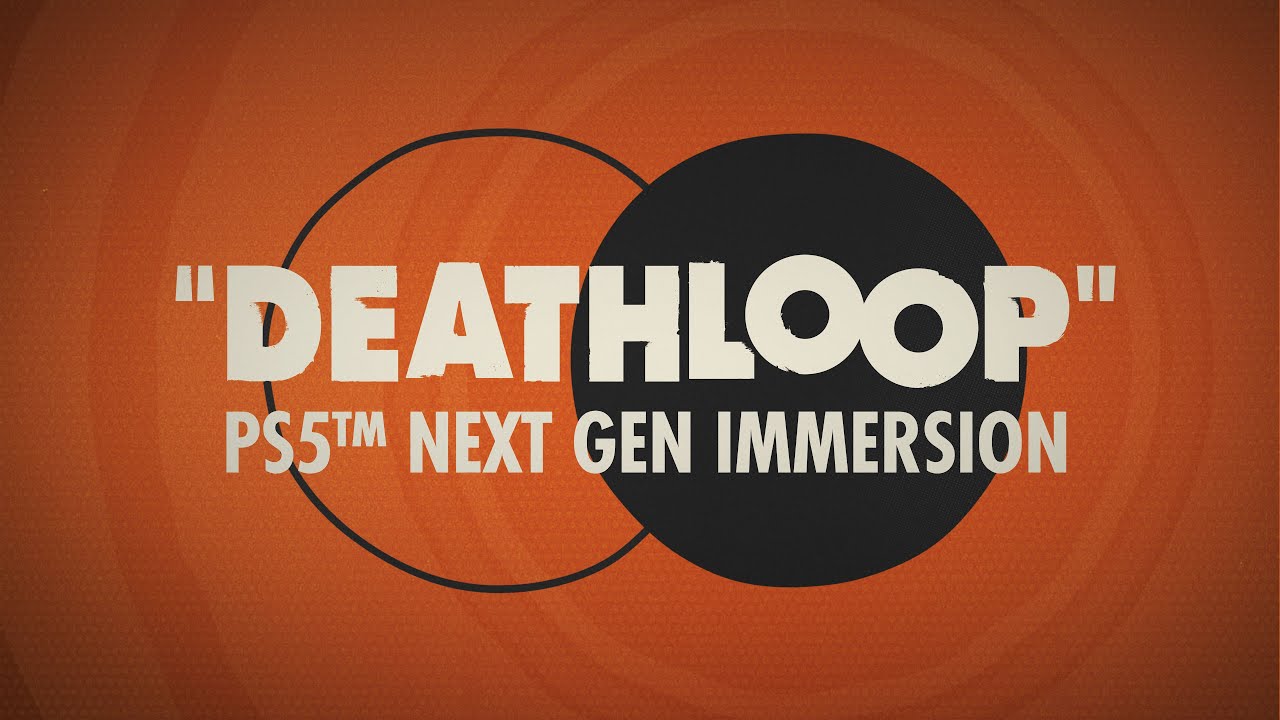DEATHLOOP – Official PS5™ Next-Gen Immersion Trailer - YouTube