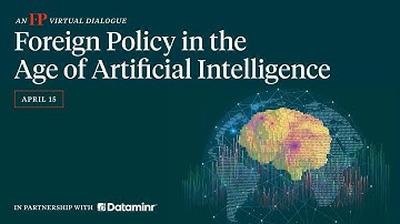 Foreign Policy in the Age of Artificial Intelligence — An FP Virtual Dialogue