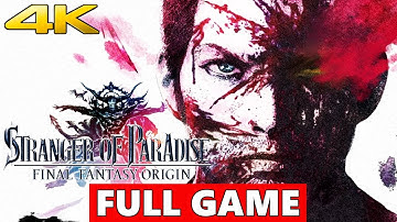 Stranger of Paradise Final Fantasy Origin Full Walkthrough Gameplay - No Commentary 4K (PC Longplay)
