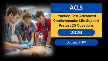 ACLS Practice Test 2026 | Advanced Cardiovascular Life Support Pretest 25 Questions Answers