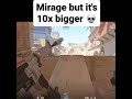 CS2 Mirage , but it's 10x bigger