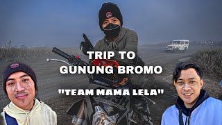 GUNUNG BROMO, Bareng Team MAMA LELA