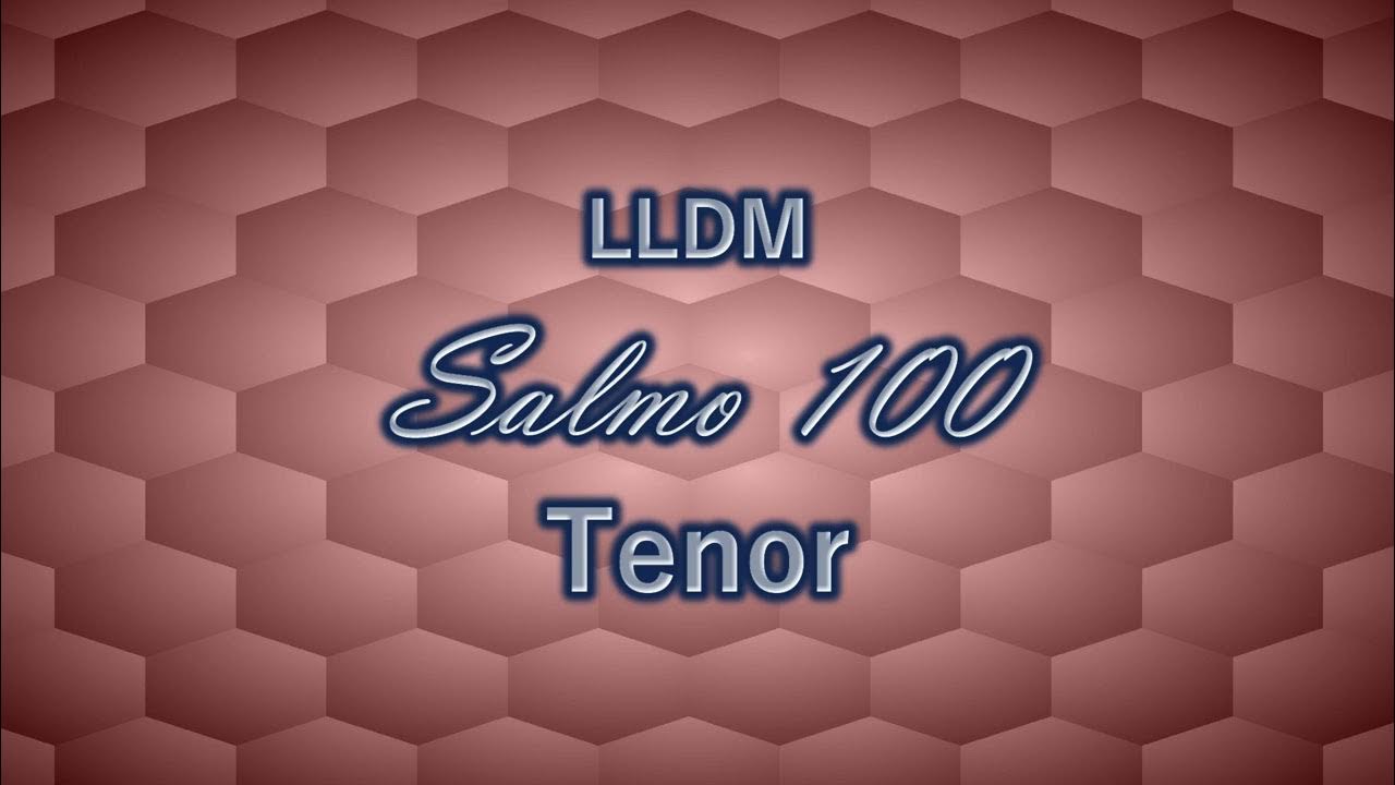 salmo-100-tenor-lldm-youtube