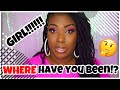 Girl where have you been???? Update!!