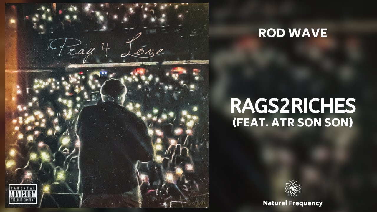 Watch Rod Wave - Rags2Riches (feat. ATR Son Son) (432Hz) on YouTube