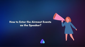 How to Enter the Airmeet Events as the Speaker? | Conference | Airmeet