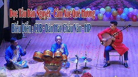 Đọc Tấu Đàn Nguyệt - Cảm Xúc Quê Hương - Biểu Diễn : CLB Đàn Hát Chầu Văn HP