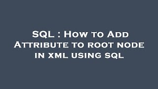 SQL : How to Add Attribute to root node in xml using sql