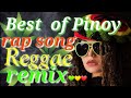 Best of pinoy rap song  reggae remix 2021compilation music