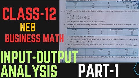 Class -12 NEB || Business Math|| Input-Output Analysis|| Matrix || Part-1||