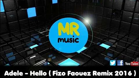 Adele - Hello ( Fizo Faouez Remix 2016 )