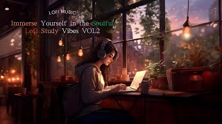 Immerse Yourself in the Soulful Lofi Study Vibes VOL2