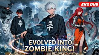 [FULL] Infected In The Apocalypse, He Awakened A System And Evolved Into The Zombie King