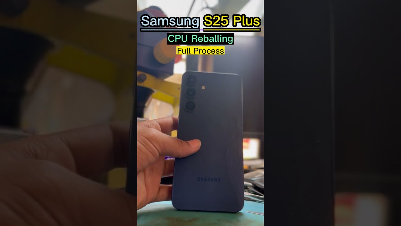 S25 Plus Cpu Reballing Full Process