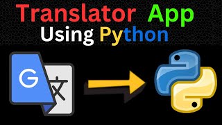How to Build a Translator App in Python: Step-by-Step Tutorial for Beginners