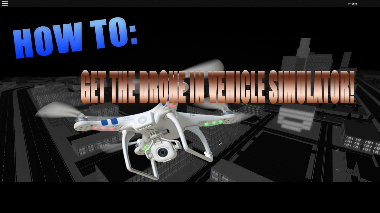 Roblox How To Get The Drone In Vehicle Simulator How To Take It Out Youtube - how to get drone in vehicle simulator roblox youtube