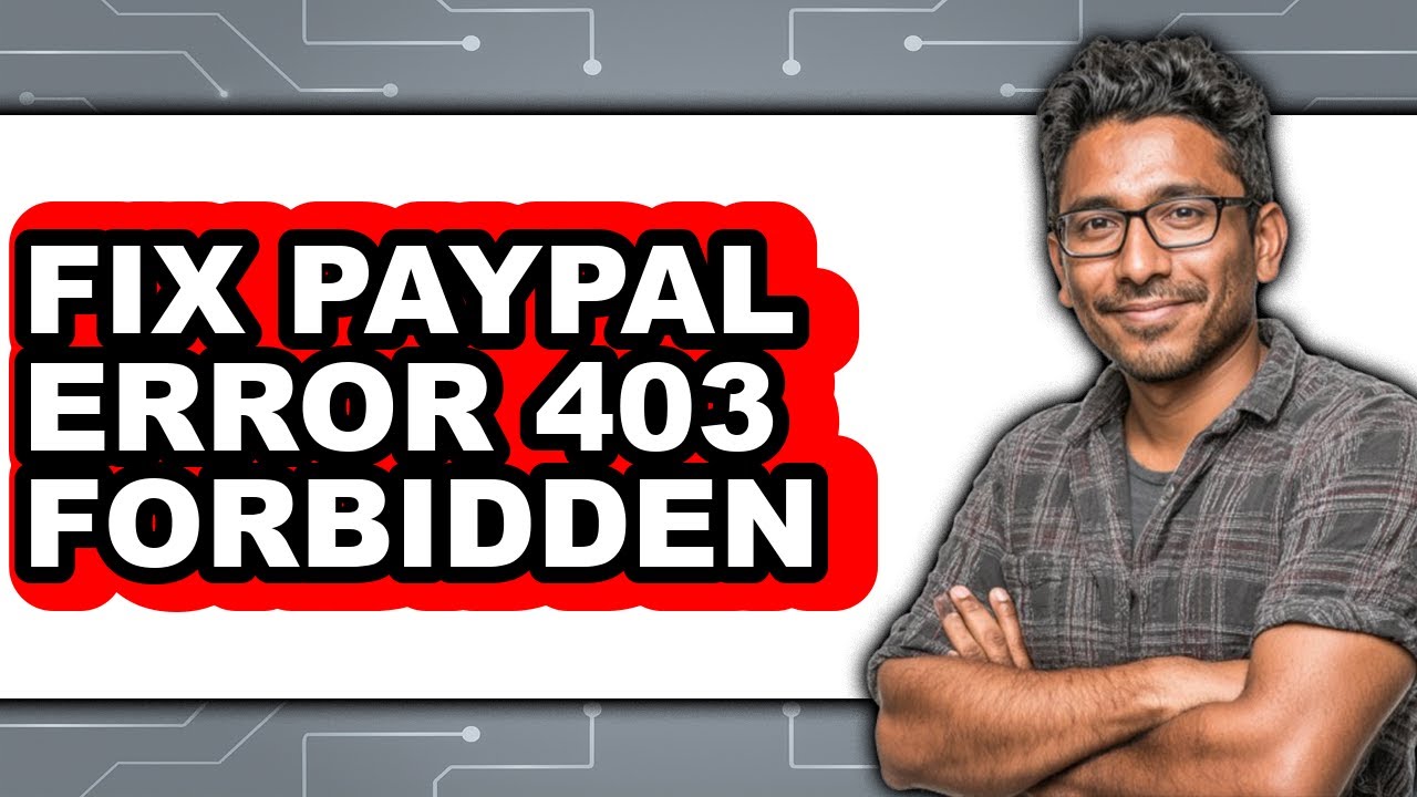 How to Fix PayPal Error 403 Forbidden 2025 - Full Guide - YouTube