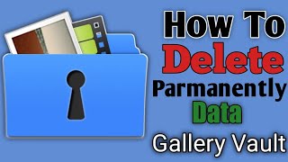 How To Delete Permanently Data From Gallery Vault on Android Mobile screenshot 2