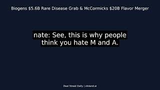 Biogen's $5.6B Rare Disease Grab & McCormick's $20B Flavor Merger