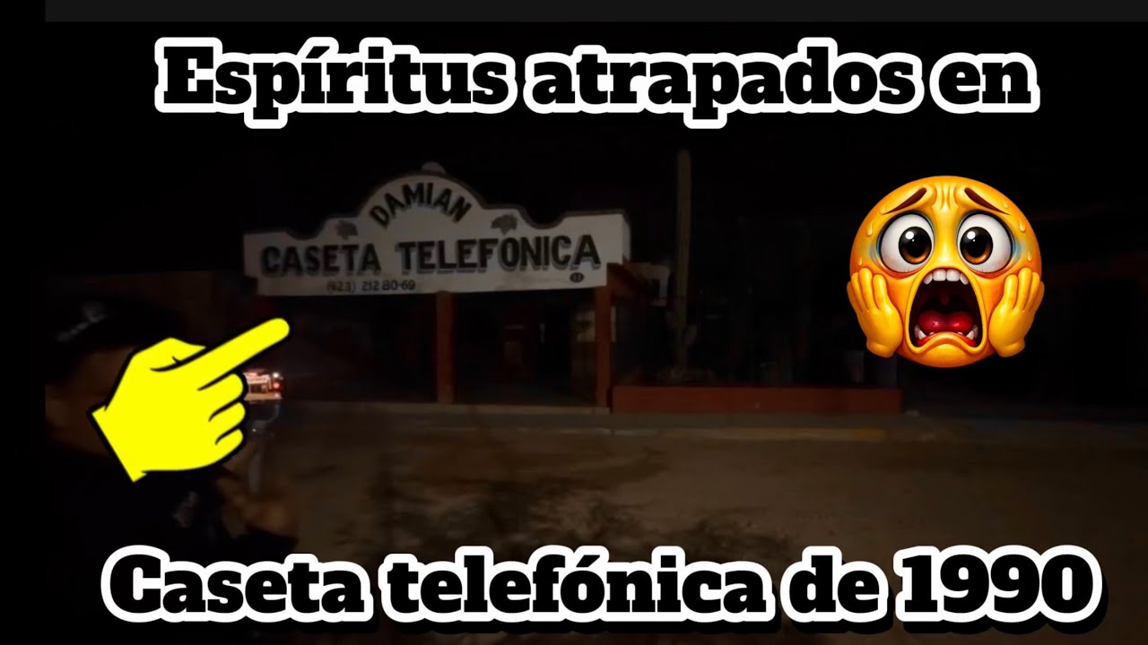 Exploración en caseta telefónica con espíritus atrapados de 1980 en pesqueira sonora 🌵