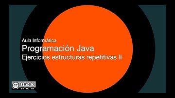 Programación Java - Ejercicios estructuras repetitivas II