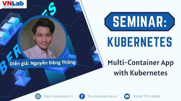 VNLAB SEMINAR | Multi-Container App with Kubernetes