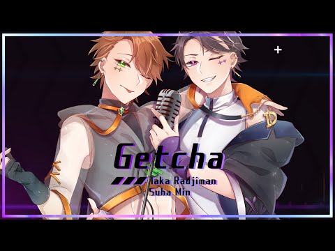 Giga & KIRA - Getcha! (cover) / Taka Radjiman × Suha Min【にじさんじ】