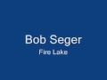Bob Seger-Fire Lake