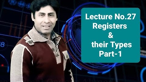 Computer Basics | Registers & their Types| Lecture# 27 Part-1 | by Ajmal Qadeer Ahmed