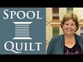 Make a Spool Quilt with Jenny Doan of Missouri Star! (Video Tutorial)