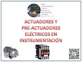 ACTUADORES ELÉCTRICOS EN INSTRUMENTACIÓN