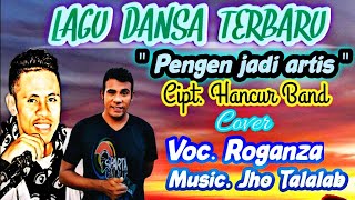 LAGU DANSA TERBARU _COVER || PENGEN JADI ARTIS || VOC. ROGANZA MUSIC. JHO TALALAB