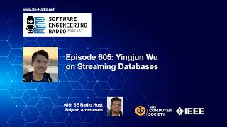 SE Radio 605: Yingjun Wu on Streaming Databases screenshot 2