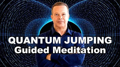 Joe Dispenza Quantum Jumping Meditation: Align with Your Future Self and Infinite Possibilities
