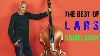 The Best of Lars Danielsson (Full Album)