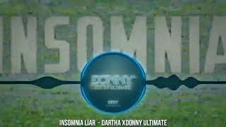 INSOMNIA LIAR - DARTHA ULTIMATE X DONNY ULTIMATE™