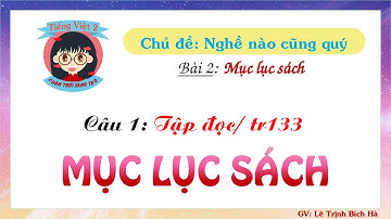 Tiếng Việt 2 | Sách Chân trời sáng tạo | Tuần 16 | Bài 2 | Câu 1: TĐ Mục lục, trang 133