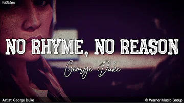 No Rhyme, No Reason | by George Duke | KeiRGee Lyrics Video