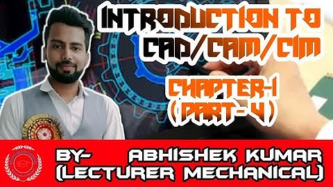 LECTURE-4#CAD/CAM#Introduction to CAD/CAM(CH.1, PART-4)##MECH.ENGG.4thSEM#UPBTE